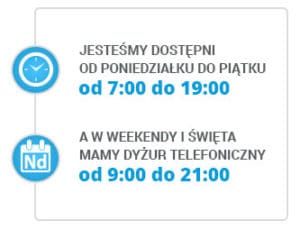 Jesteśmy dostępni od poniedziałku do piątku oraz weekendy i święta